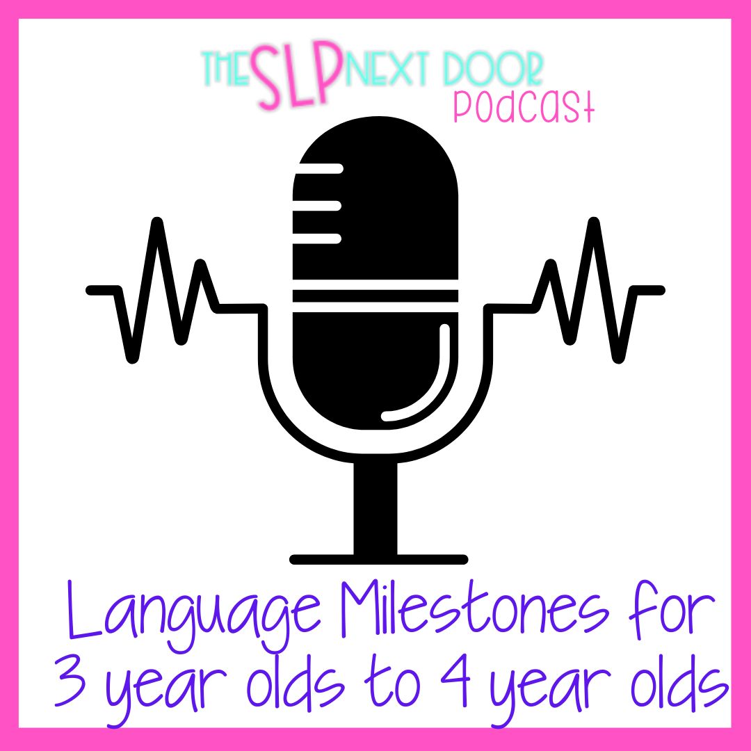 Language Milestones for 3 Year Olds - 4 Year Olds · The SLP Next Door
